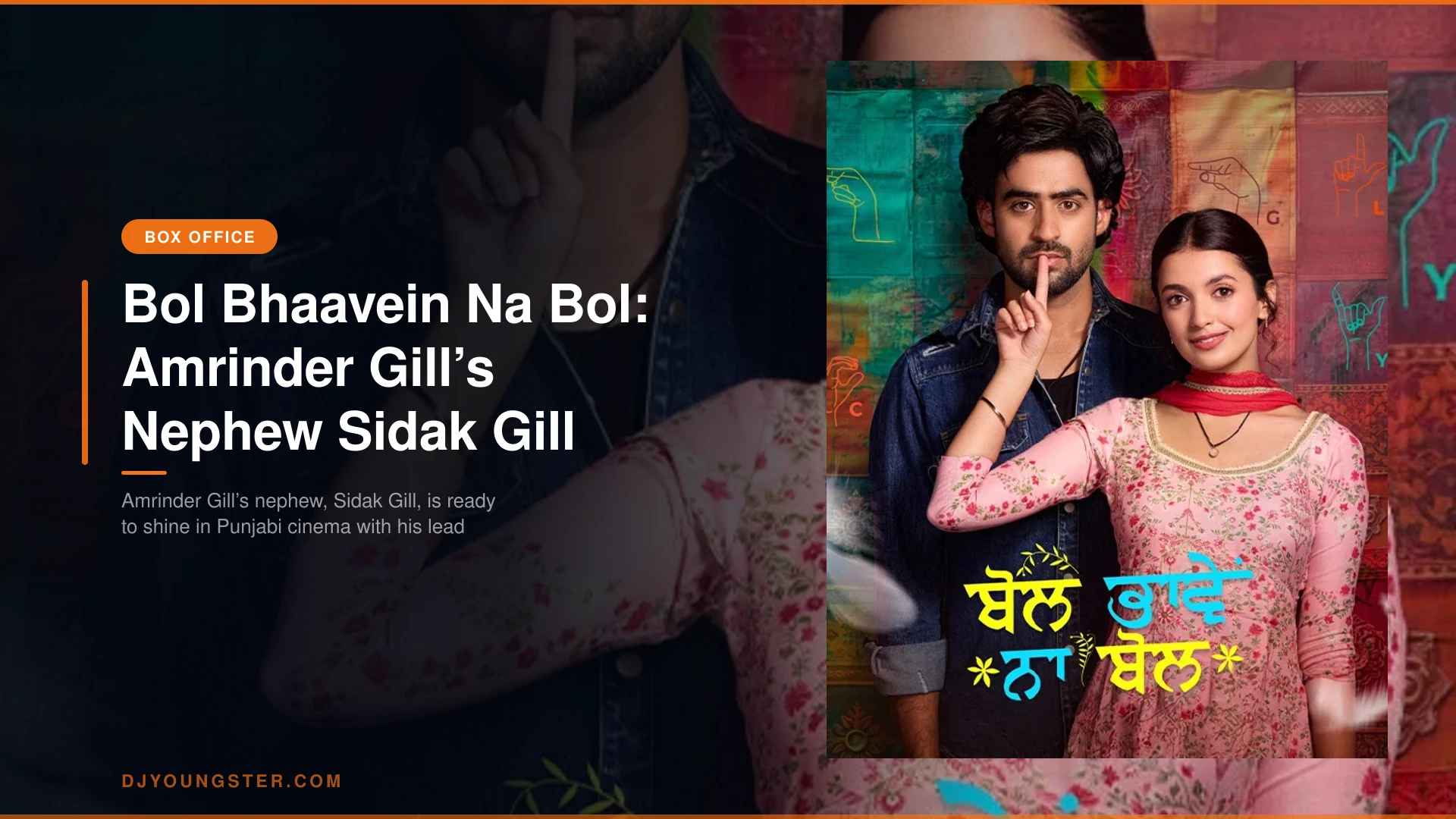 Bol Bhaavein Na Bol: Amrinder Gill’s Nephew Sidak Gill